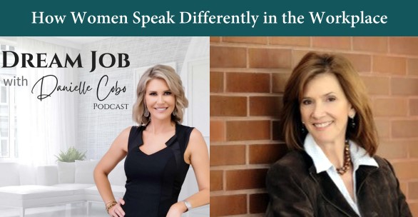 How Women Speak Differently in the Workplace with Barbara Teicher